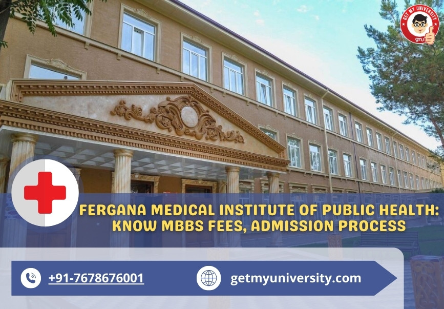 Fergana Medical Institute Of Public Health: MBBS Fees & Admission